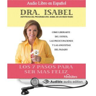 Los 7 p para ser mas feliz (Dramatized) (Audible Audio Edition) Dra. Isabel Gomez Bassols Books