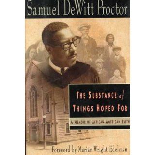 The Substance of Things Hoped For Samuel DeWitt Proctor 9780399140891 Books