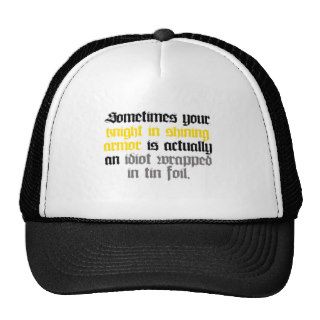 Sometimes your Knight in Shining Armor Mesh Hat