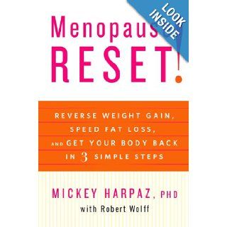 Menopause Reset Reverse Weight Gain, Speed Fat Loss, and Get Your Body Back in 3 Simple Steps Dr. Mickey Harpaz, Robert Wolff Books