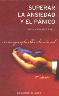 Superar El Panico Y La Ansiedad / Panic And Anxiety Disorder 121 Consejos Aplicables a la Vida Real / 121 Advice(Paperback) General Self Help