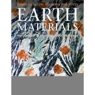 Earth Materials Introduction to Mineralogy and Petrology [Hardcover] [2012] Har/Psc Ed. Cornelis Klein, Anthony Philpotts Cornelis Klein Books