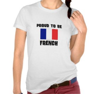 Proud To Be FRENCH Shirts