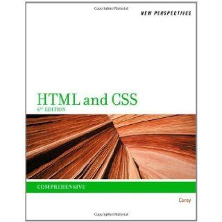 New Perspectives on HTML and CSS Comprehensive 6th (sixth) Edition by Carey, Patrick M. (2011) Books
