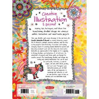 Creative Illustration & Beyond Inspiring tips, techniques, and ideas for transforming doodled designs into whimsical artistic illustrations and mixed media projects (Creativeand Beyond) Stephanie Corfee 9781600583728 Books