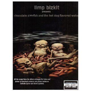 Limp Bizkit Chocolate Starfish and the Hot Fog Flavored Water Limp Bizkit 9780711988293 Books