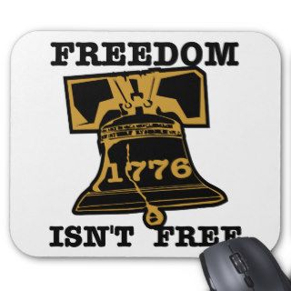 Liberty Bell Freedom Isn't Free Mouse Pad