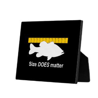 "Size Does Matter"   Funny bass fishing Plaque