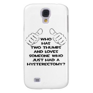 Two Thumbs  Love Someone Who Had Hysterectomy Galaxy S4 Case