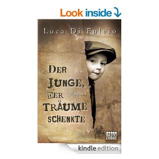 Der Junge, der Trume schenkte Roman (German Edition) eBook Luca Di Fulvio, Petra Knoch Kindle Store