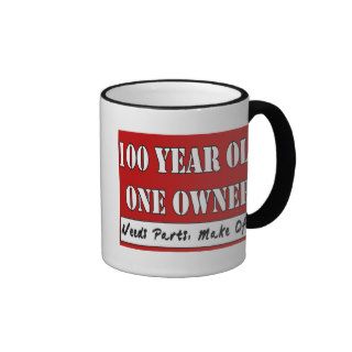 100 Year Old, One Owner   Needs Parts, Make Offer Mugs