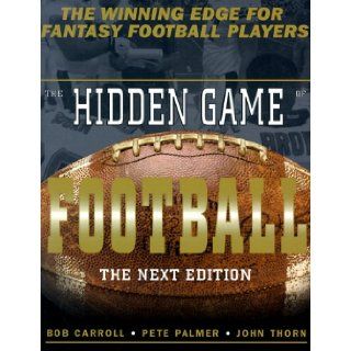 The Hidden Game of Football The Next Edition Bob Carroll, Pete Palmer, John Thorn, David Pietrusza 9781892129017 Books