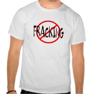 No Fracking Here T Shirt