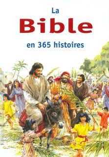 La Bible en 365 histoires (French Edition) BATCHELOR Mary 9782911260957 Books