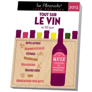 Almaniak tout sur le vin en 365 jours 2013 (French Edition) Editions 365 9782351554296 Books