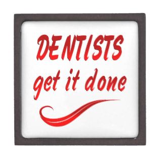 Dentists Get it Done Premium Trinket Box