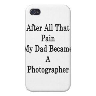 After All That Pain My Dad Became A Photographer iPhone 4/4S Cover
