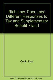 Rich Law, Poor Law Differential Response to Tax and Supplementary Benefit Fraud (9780335158775) Dee Cook Books