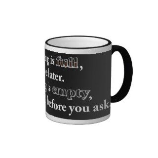 If this mug is full ask me later