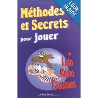 Mthodes et Secrets pour jouer aux Loto, Kno, Courses Raphal Dajafe 9782841970698 Books