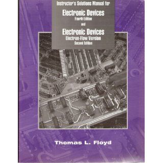 Instructors Solution Manual for Electronic Devices, 4th Edition Thomas L. Floyd 9780133977387 Books
