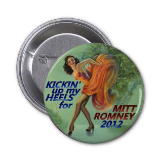 Kickin up my heels for Mitt Romney 2012 Pins
