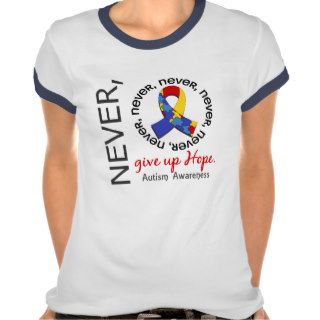 Never Give Up Hope Autism Tshirts