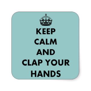 Keep Calm and Clap Your Hands Stickers