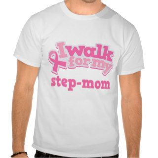I Walk For My Step Mom T shirt