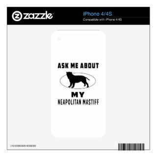 Ask Me About My Neapolitan Mastiff iPhone 4S Decals