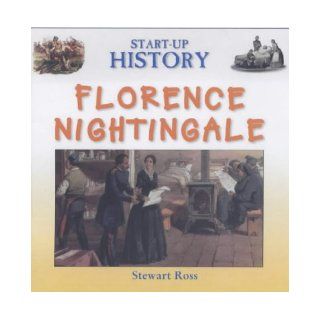 Florence Nightingale (Start up History) Stewart Ross 9780237525774 Books
