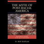 Myth of Post Racial America Searching for Equality in the Age of Materialism