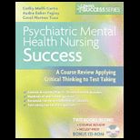 Psychiatric/Mental Health Nursing Success A Course Review Applying Critical Thinking to Test Taking   With CD