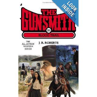 The Gunsmith 381 Blood Trail (Gunsmith, The) J. R. Roberts 9780515153897 Books