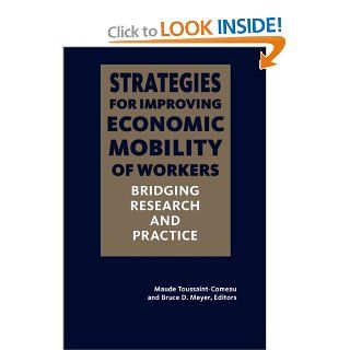 Strategies for Improving Economic Mobility of Workers (9780880993531) Maude Toussaint Comeau, Bruce D. Meyer Books
