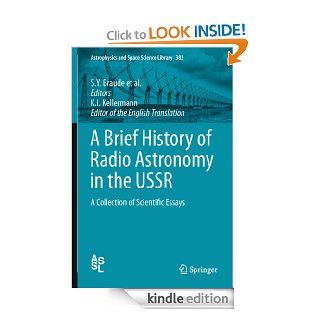 A Brief History of Radio Astronomy in the USSR 382 (Astrophysics and Space Science Library) eBook S. Y. Braude, B. A. Dubinskii, N. L. Kaidanovskii, N. S. Kardashev, M. M. Kobrin, A. D. Kuzmin, A. P. Molchanov, Yu. N. Pariiskii, O. N. Rzhiga, A. E. Salom