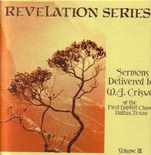 Revelation Series 3 (Revelation 61 1310) [ Audio Cassette ] (Volume 1) (Audio Cassette) (Volume 3) W. A. Criswell Books