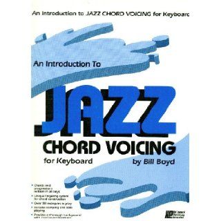 An Introduction to Jazz Chord Voicing for Keyboard Bill Boyd Books