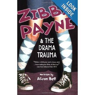 Zibby Payne & the Drama Trauma (Zibby Payne) Alison Bell 9781897073476 Books