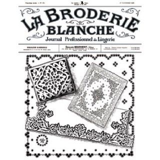 La Broderie Blanche No. 434    Vintage French Patterns and Monograms for Embroidery, Sewing, Stencil Edouard Boucherit 9781936049387 Books