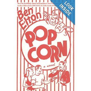 Popcorn A Novel Ben Elton 9780312194727 Books