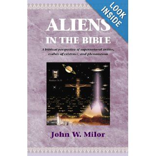 Aliens in the Bible John W. Milor 9780738808178 Books