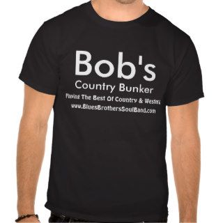Bob's, Country Bunker, Playing The Best Of CounTee Shirt