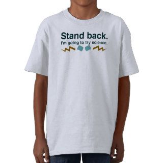 Stand back. I'm going to try science (Dark design) T shirt