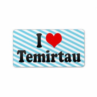 I Love Temirtau, Kazakhstan Address Label