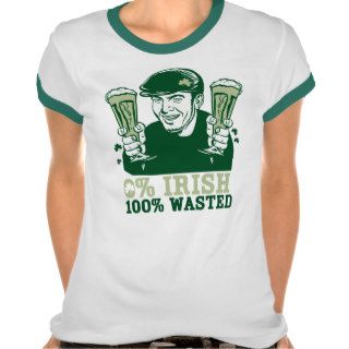 0% Irish, 100% Wasted T shirt