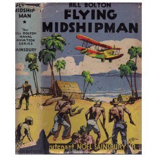 Bill Bolton Flying Midshipman Lieutenant Noel Jr. SAINSBURY Books