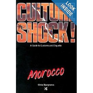 Morocco (Culture Shock A Survival Guide to Customs & Etiquette) Orin Hargraves 9781558686250 Books