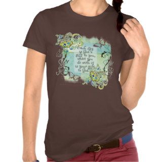 Each Day is God's Gift to You, Woman's T shirt