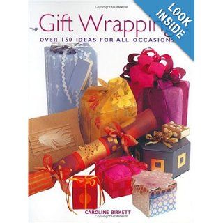 The Gift Wrapping Book Caroline Birkett 9780715314531 Books